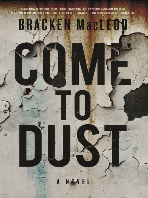 Title details for Come to Dust by Bracken MacLeod - Available